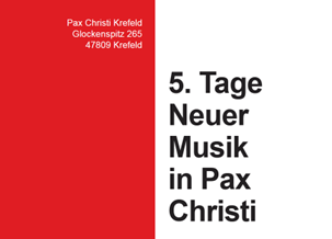 5. Tage Neuer Musik Krefeld – Wandelklänge für Pax Christi