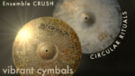Ensemble CRUSH - Vibrant Cymbals | Circular Rituals